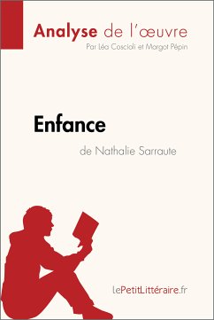 Enfance de Nathalie Sarraute (Analyse de l'oeuvre) (eBook, ePUB) - Lepetitlitteraire; Coscioli, Léa; Pépin, Margot