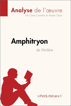 Amphitryon de Molière (Analyse de l'œuvre) (eBook, ePUB) - lePetitLitteraire; Cornillon, Claire; César, Ariane