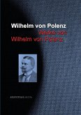 Gesammelte Werke von Wilhelm von Polenz (eBook, ePUB)