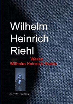 Gesammelte Werke Wilhelm Heinrich Riehls (eBook, ePUB) - Riehl, Wilhelm Heinrich