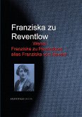 Gesammelte Werke Franziska zu Reventlows alias Franziska von Revent (eBook, ePUB)