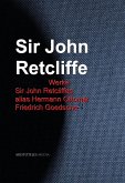 Gesammelte Werke Sir John Retcliffes alias Hermann Ottomar Friedrich Goedsche (eBook, ePUB)