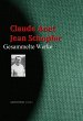 Claude Anet, Jean Schopfer: Gesammelte Werke Claude Anet Author