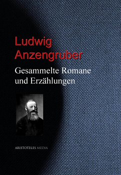 Gesammelte Romane und Erzählungen (eBook, ePUB) - Anzengruber, Ludwig