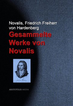 Gesammelte Werke von Novalis (eBook, ePUB) - Hardenberg, Friedrich Freiherr von