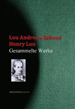 Gesammelte Werke der Lou Andreas-Salomé (eBook, ePUB) - Andreas-Salomé, Lou; Lou, Henry