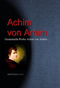 Gesammelte Werke Achim von Arnims (eBook, ePUB) - Arnim, Achim von