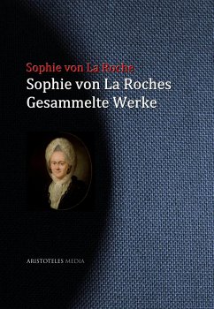 Sophie von La Roches gesammelte Werke (eBook, ePUB) - La Roche, Sophie von