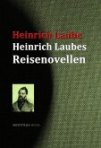 Heinrich Laubes Reisenovellen (eBook, ePUB)