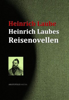 Heinrich Laubes Reisenovellen (eBook, ePUB) - Laube, Heinrich