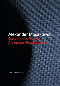Gesammelte Werke Alexander Moszkowskis (eBook, ePUB) - Moszkowski, Alexander