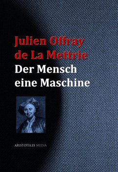Der Mensch eine Maschine (eBook, ePUB) - Offray de La Mettrie, Julien