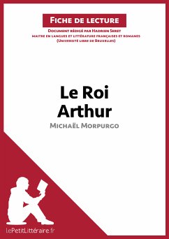 Le Roi Arthur de Michaël Morpurgo (Fiche de lecture) (eBook, ePUB) - lePetitLitteraire; Seret, Hadrien