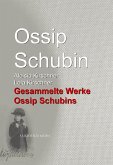 Gesammelte Werke Ossip Schubins (eBook, ePUB)