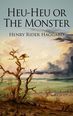 Heu-Heu or The Monster (eBook, ePUB) - Haggard, Henry Rider