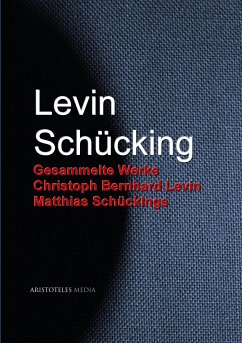Gesammelte Werke Christoph Bernhard Levin Matthias Schückings (eBook, ePUB) - Schücking, Levin