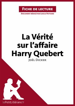 La Vérité sur l'affaire Harry Quebert de Joël Dicker (Fiche de lecture) (eBook, ePUB) - Lepetitlitteraire; Pattano, Luigia
