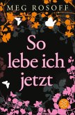 So lebe ich jetzt (eBook, ePUB) So lebe ich jetzt (eBook, ePUB)