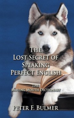 The Lost Secret of Speaking Perfect English - Bulmer, Peter F.