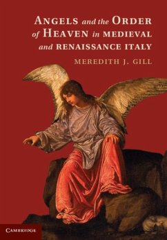 Angels and the Order of Heaven in Medieval and Renaissance Italy - Gill, Meredith J. (University of Maryland, College Park)