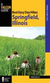 Best Easy Day Hikes Springfield, Illinois (eBook, ePUB) Best Easy Day Hikes Springfield, Illinois (eBook, ePUB)
