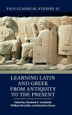 Learning Latin and Greek from Antiquity to the Present