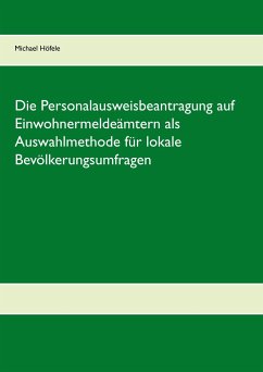 Die Personalausweisbeantragung auf Einwohnermeldeämtern als Auswahlmethode für lokale Bevölkerungsumfragen