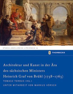 Cover Architektur und Kunst in der Ära des sächsischen Ministers Heinrich Graf von Brühl (1738-1763)
