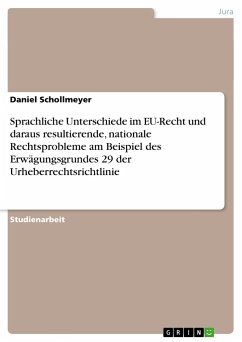 Sprachliche Unterschiede im EU-Recht und daraus resultierende, nationale Rechtsprobleme am Beispiel des Erwägungsgrundes 29 der Urheberrechtsrichtlinie - Schollmeyer, Daniel