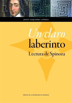 Un claro laberinto : lectura de Spinoza - Ezquerra Gómez, Jesús