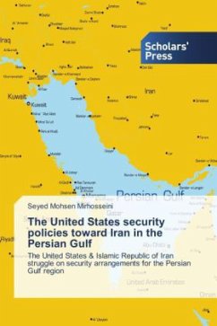 The United States security policies toward Iran in the Persian Gulf - Mirhosseini, Seyed Mohsen
