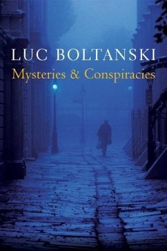 Mysteries and Conspiracies: Detective Stories, Spy Novels and the Making of Modern Societies - Boltanski, Luc