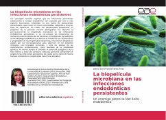 La biopelícula microbiana en las infecciones endodónticas persistentes - Jiménez Arias, Liliana Coromoto