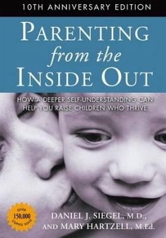 Parenting from the Inside Out - Siegel, Daniel J., MD; Hartzell, Mary
