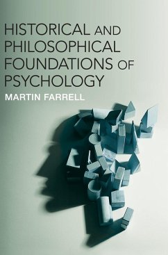 Historical and Philosophical Foundations of Psychology - Farrell, Martin