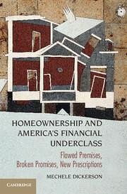 Homeownership and America's Financial Underclass - Dickerson, Mechele