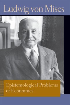 Epistemological Problems of Economics. Ludwig Von Mises - Mises, Ludwig Von