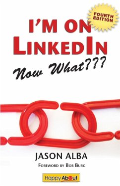I'm on Linkedin--Now What (Fourth Edition) - Alba, Jason