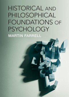 Historical and Philosophical Foundations of Psychology - Farrell, Martin