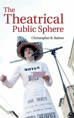 The Theatrical Public Sphere - Balme, Christopher B.