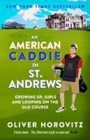 An American Caddie in St. Andrews - Horovitz, Oliver