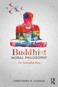 Buddhist Moral Philosophy - Gowans, Christopher W