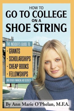 How to Go to College on a Shoe String (eBook, ePUB) - O'Phelan, Ann Marie