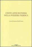 Cento anni di poesia nella Svizzera tedesca. Testo tedesco a fronte