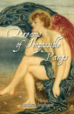 Dreams of Impossible Pangs - Ingham, Anthea