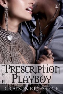 The Prescription Playboy (eBook, ePUB) - Reyes-Cole, Grayson