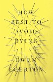 How Best To Avoid Dying (eBook, ePUB)