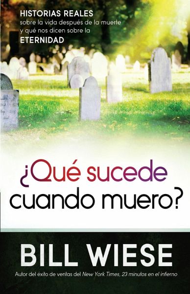 Que sucede cuando muero? (eBook, ePUB) Que sucede cuando muero? (eBook, ePUB)