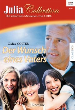 Der Wunsch eines Vaters / Julia Collection Bd.67 (eBook, ePUB) - Colter, Cara