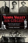 Yampa Valley Sin Circuit: Historic Red-Light Districts of Routt and Moffat Counties (eBook, ePUB) Yampa Valley Sin Circuit: Historic Red-Light Districts of Routt and Moffat Counties (eBook, ePUB)